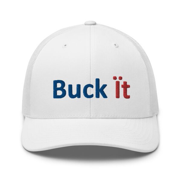 White baseball cap with "Buck it" embroidered.