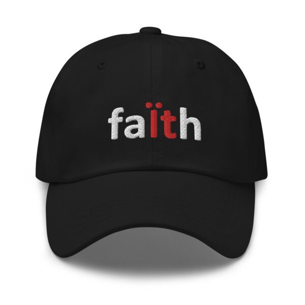 Black dad hat with "faith" embroidered.