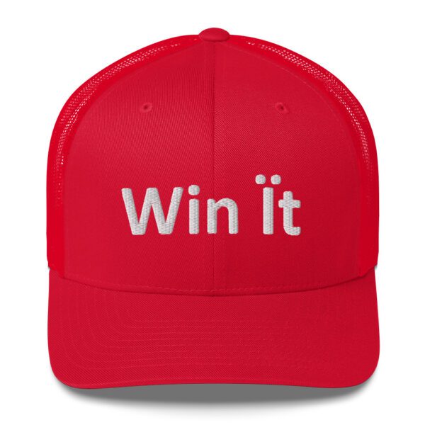 Red "Win it" embroidered trucker hat.