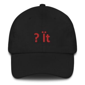Black cap with red "? it" text.