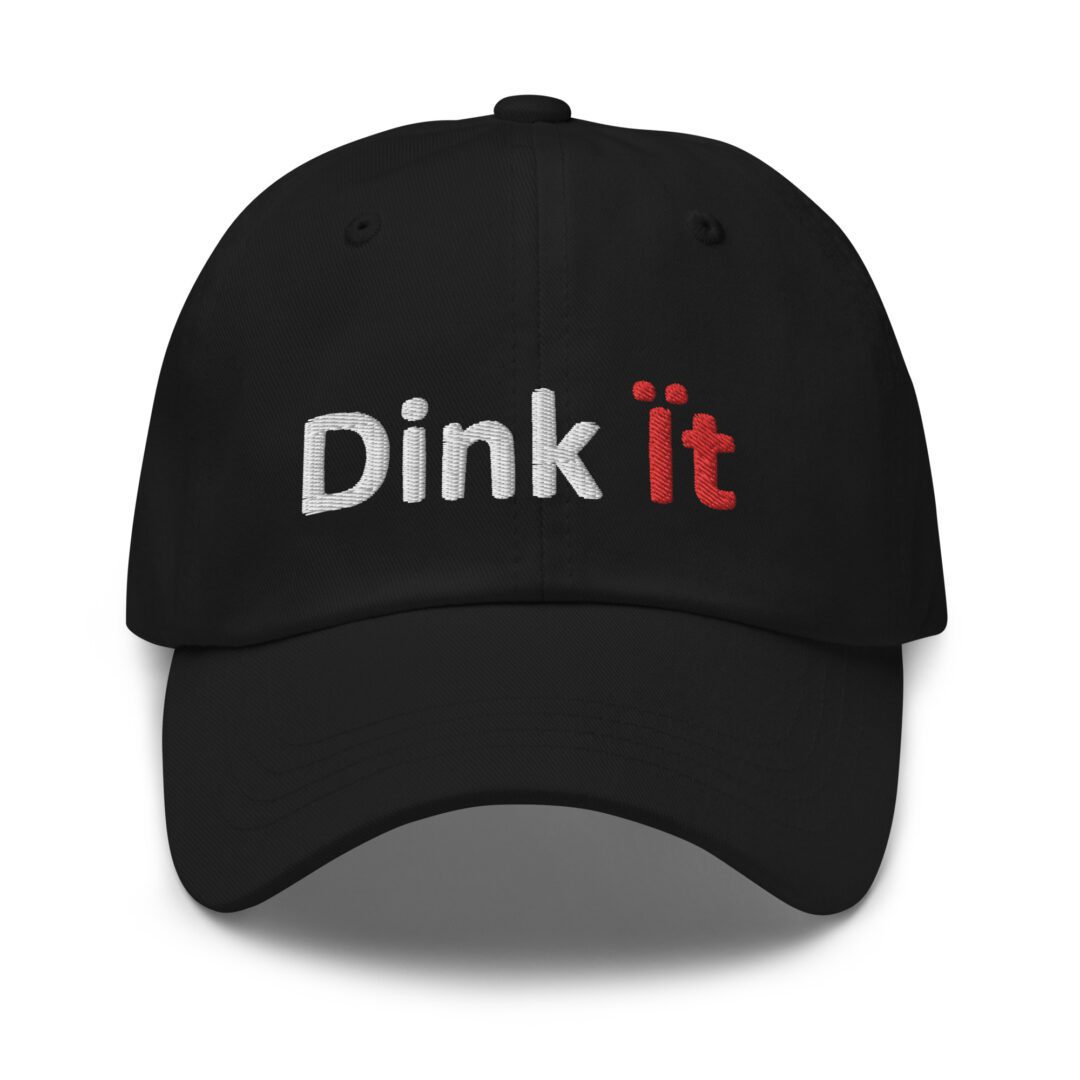 Black cap with "Dink it" embroidery.