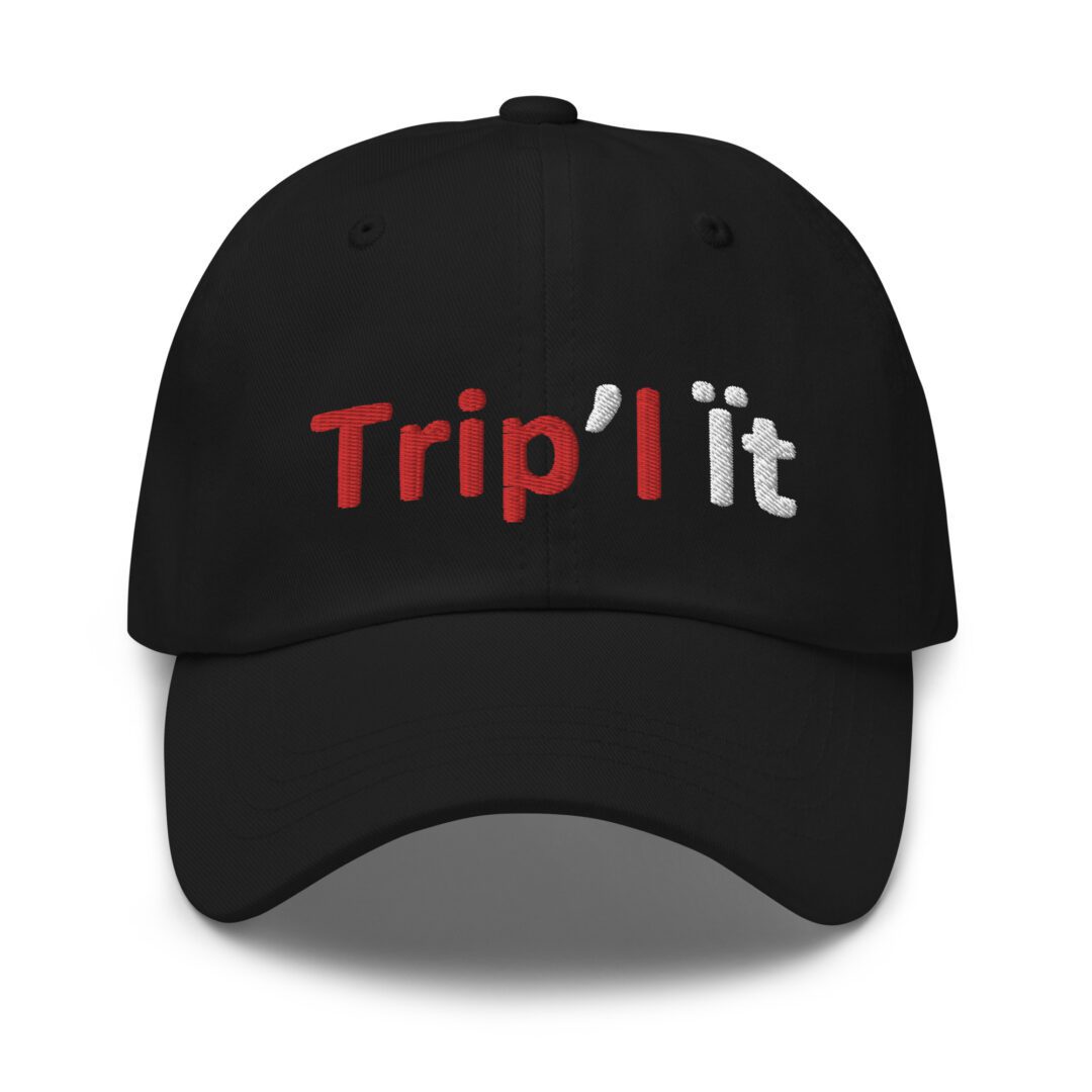 Black cap with "Trip'l it" text.