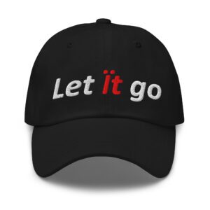 Black cap with "Let it go" text.