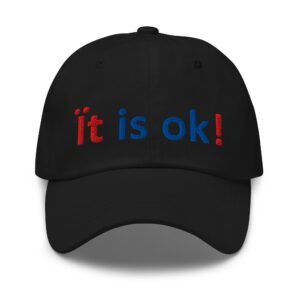 Black cap with "it is ok!" text.