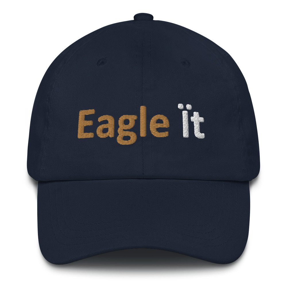 Navy baseball cap with "Eagle it" text.