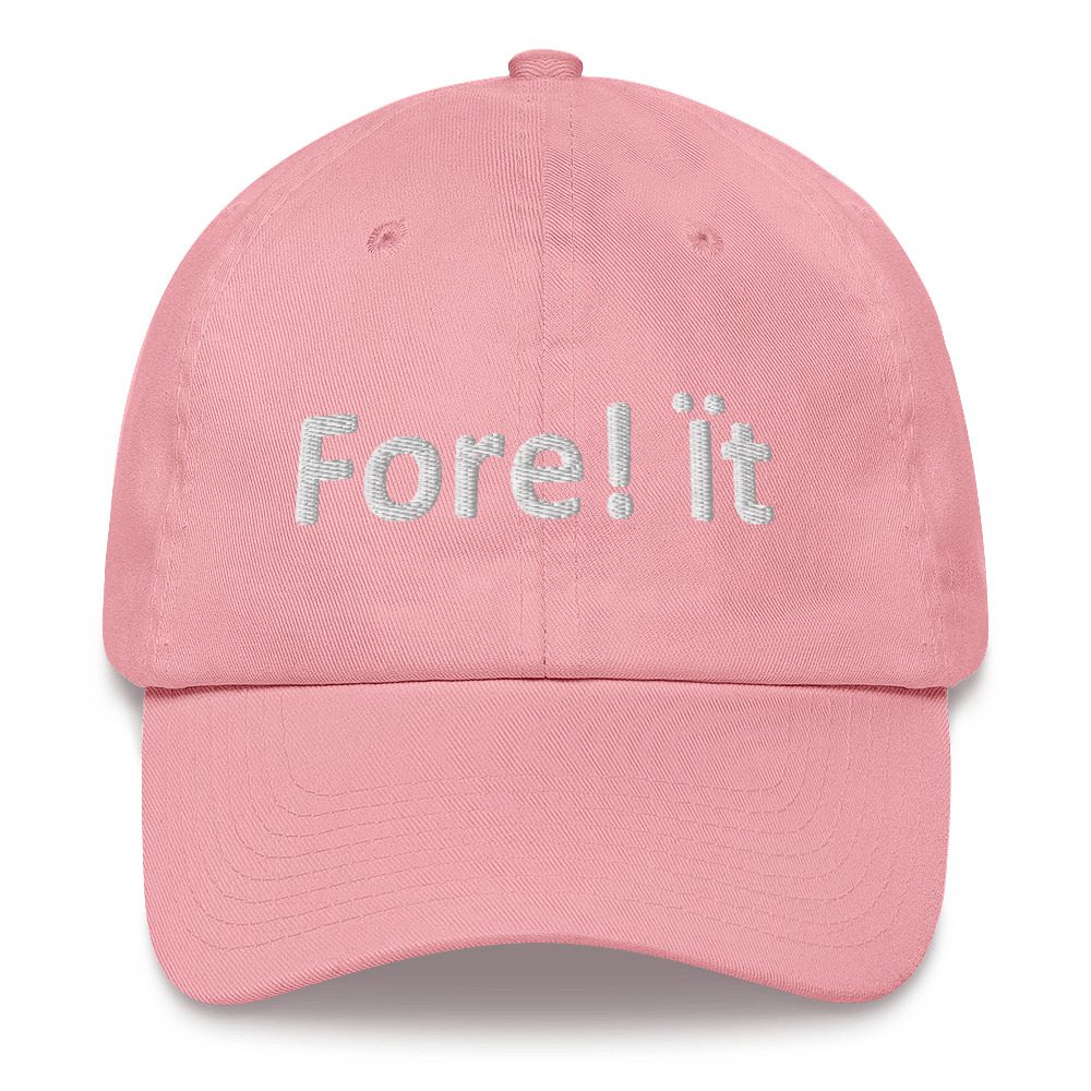 Pink cap with "Fore! it" text.