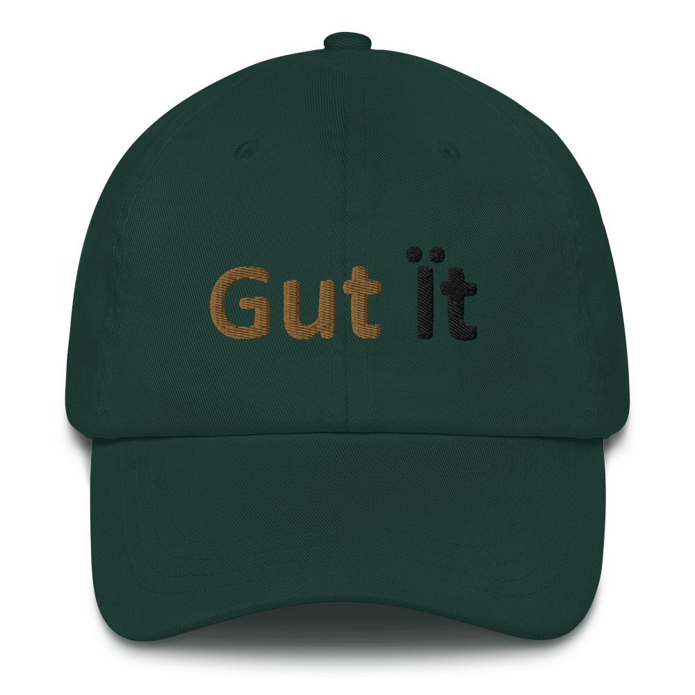 Dark green cap with "Gut it" text.