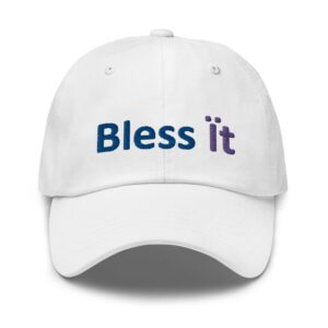 White cap with "Bless it" text.