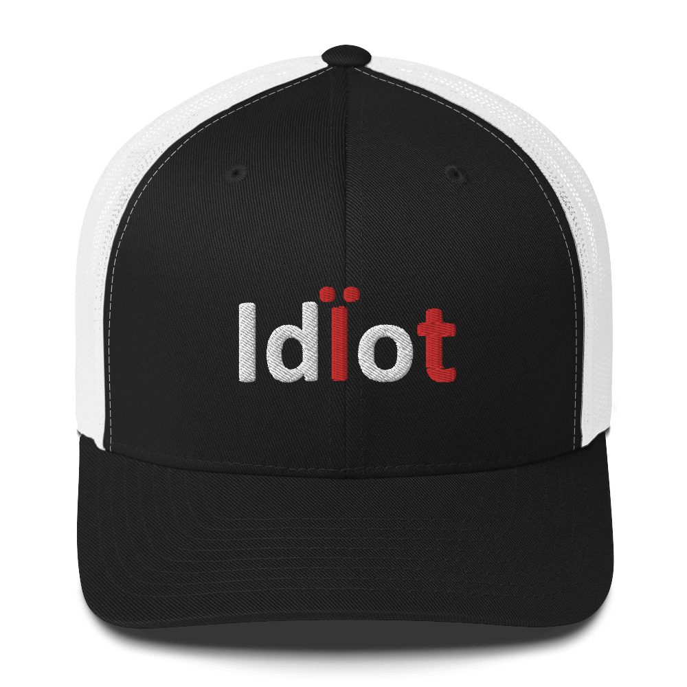 Black and white cap with "Idiot" text.