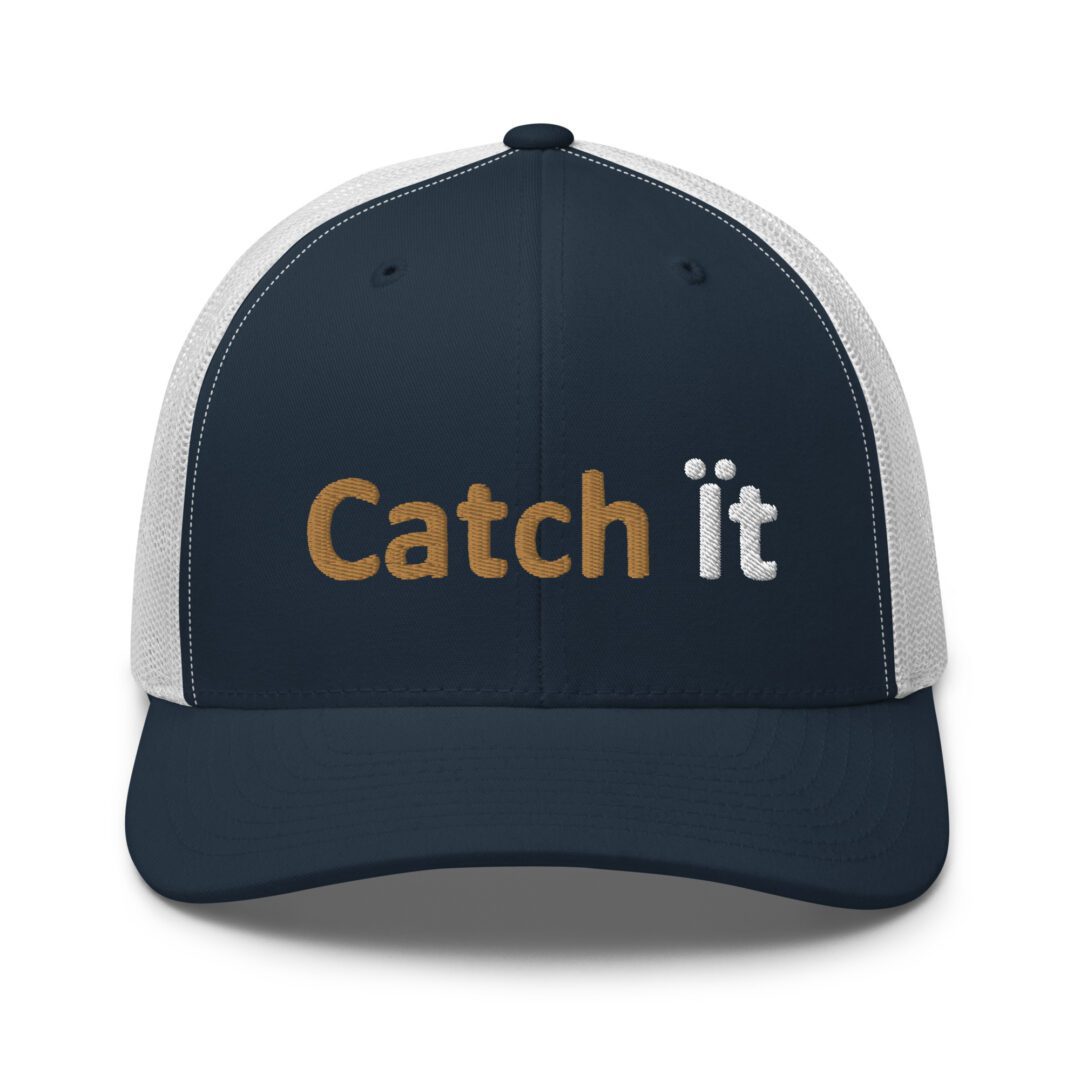 Baseball cap with "Catch it" text.