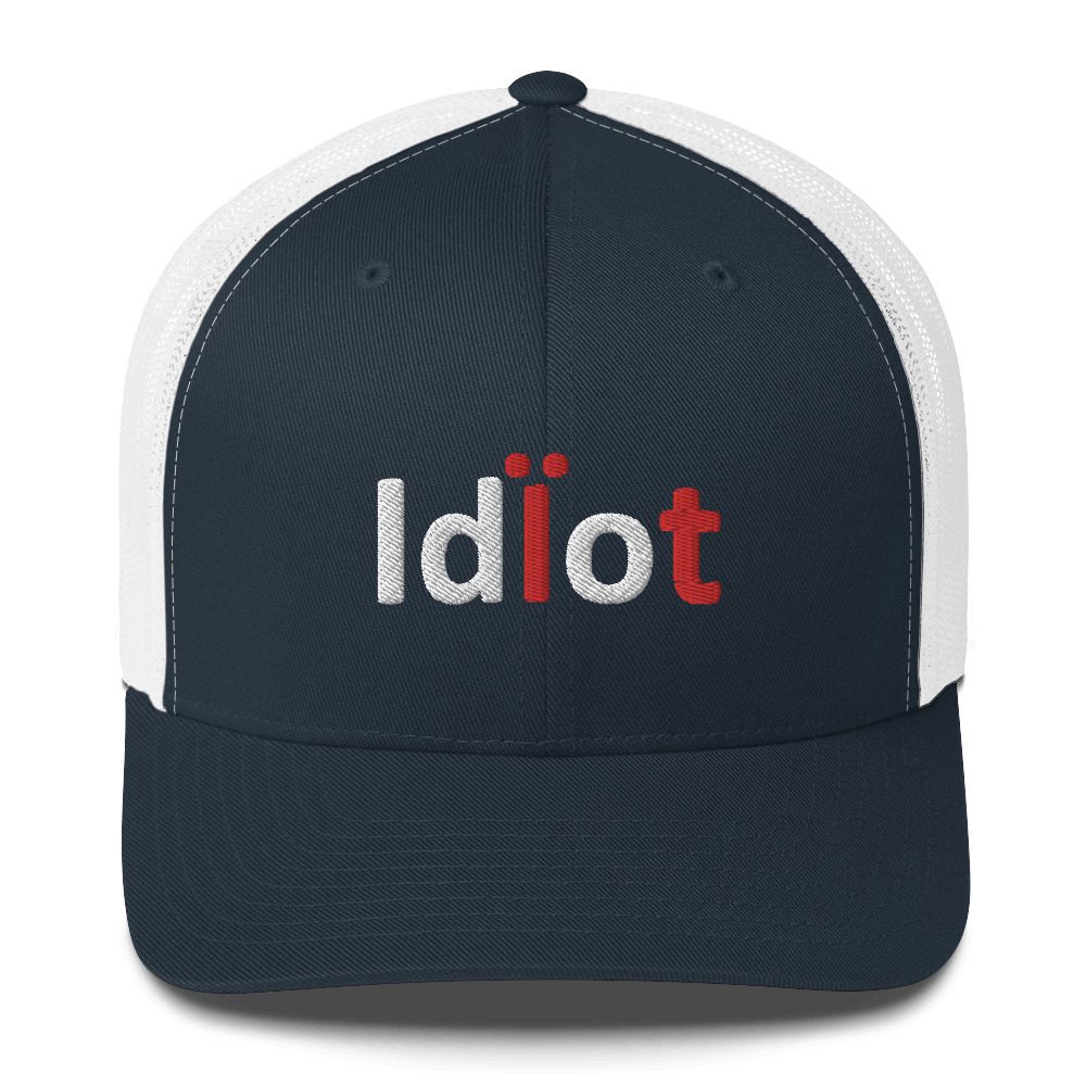 Cap with "Idiot" text in bold letters.