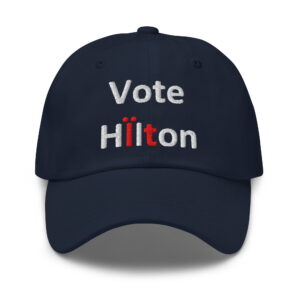 Vote Hïlton - Political Collection